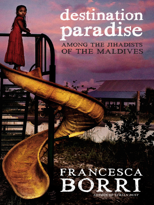 Title details for Destination Paradise by Francesca Borri - Available